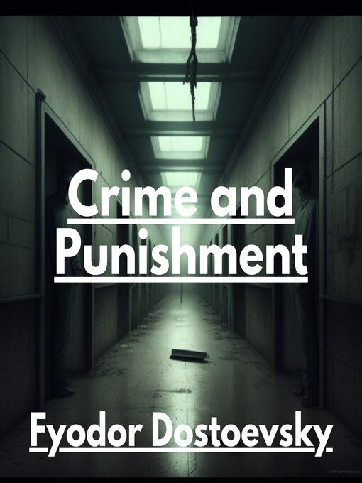 Title details for Crime and Punishment by Fyodor Dostoevsky - Available